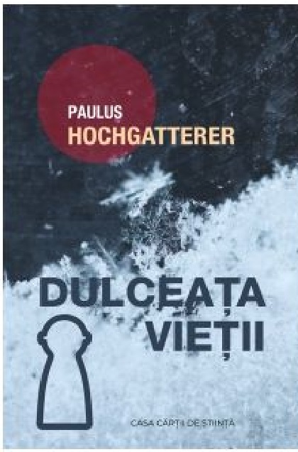 Dulceata vietii  | Paulus Hochgatterer