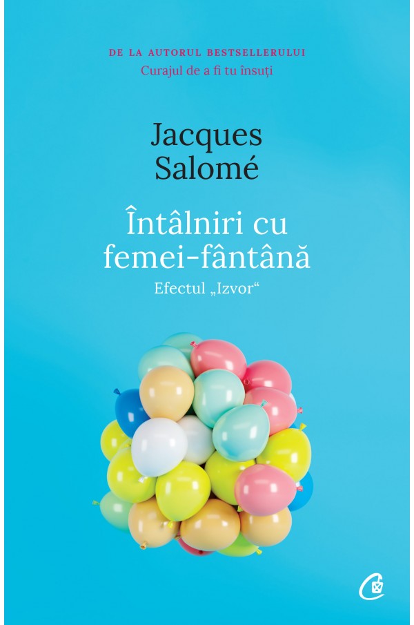 Intalniri cu femei-fantana | Jacques Salome - Curtea Veche Publishing