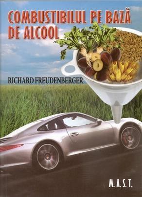 Combustibilul pe baza de alcool  | Richard Freudenberger