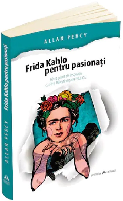 Frida Kahlo pentru pasionati  | Allan Percy
