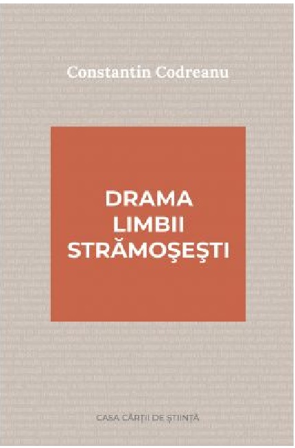 Drama limbii stramosesti | Constantin Codreanu