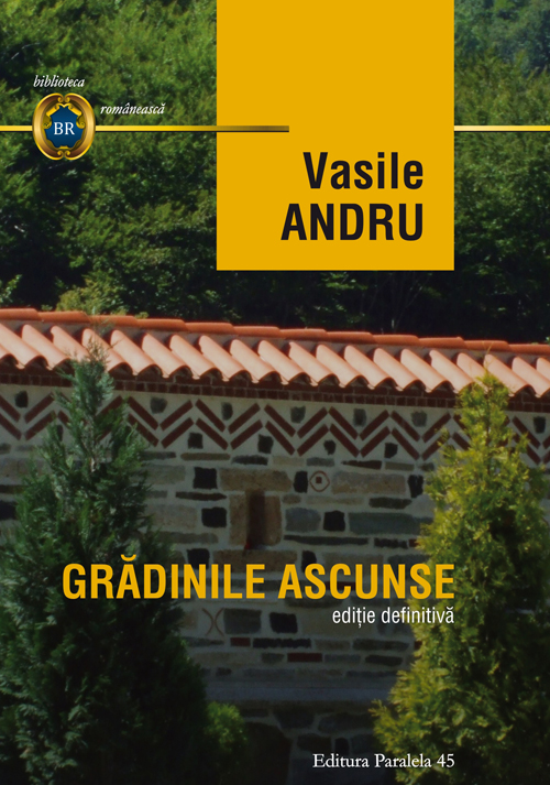 Gradinile ascunse | Vasile Andru - Paralela 45