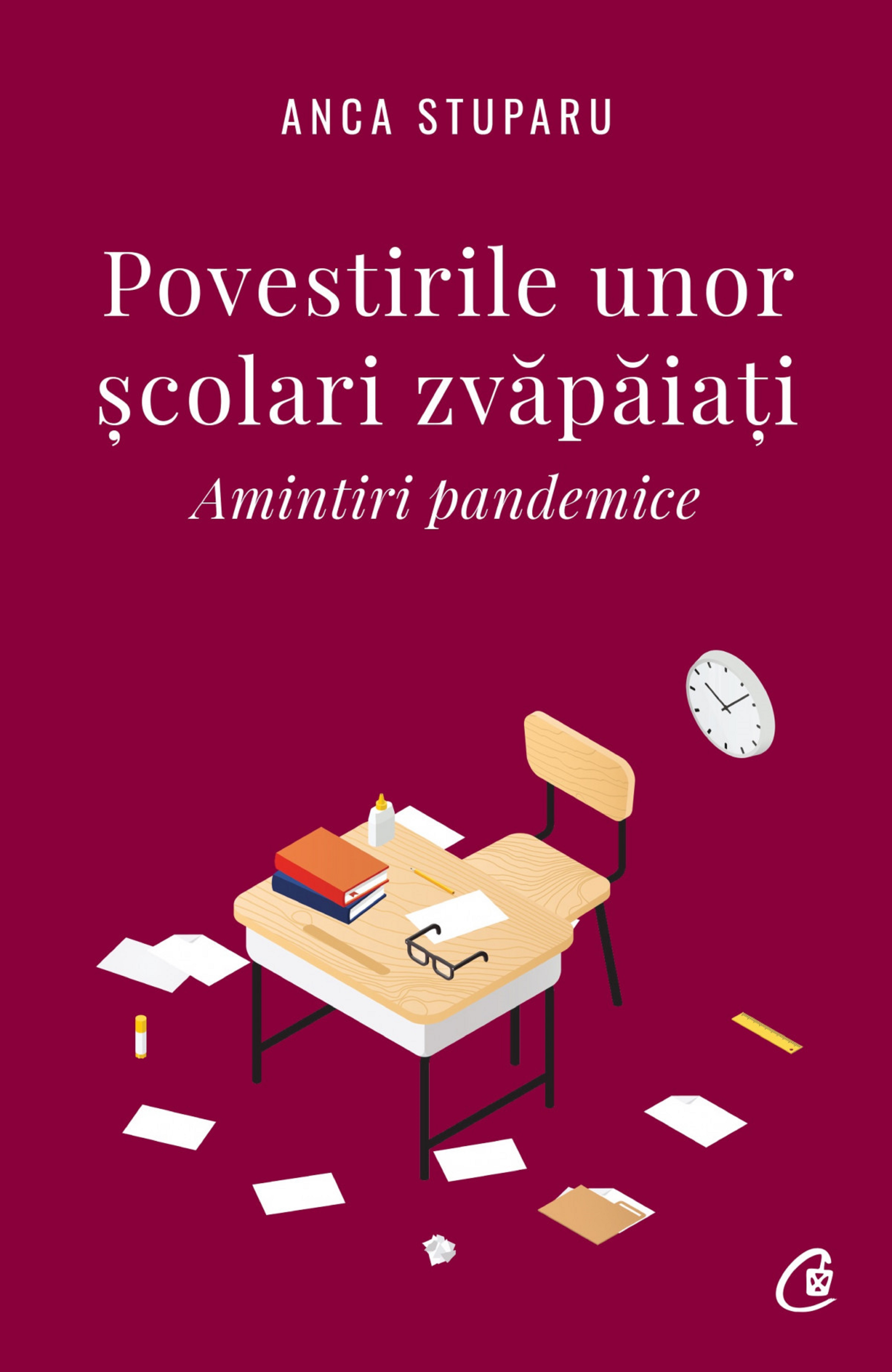 Povestirile unor scolari zvapaiati | Anca Stuparu