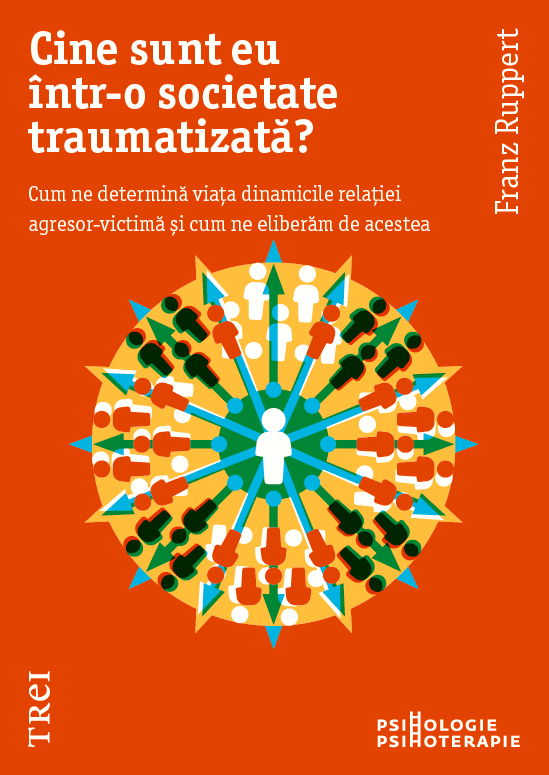 Cine sunt eu intr-o societate traumatizata? | Franz Ruppert