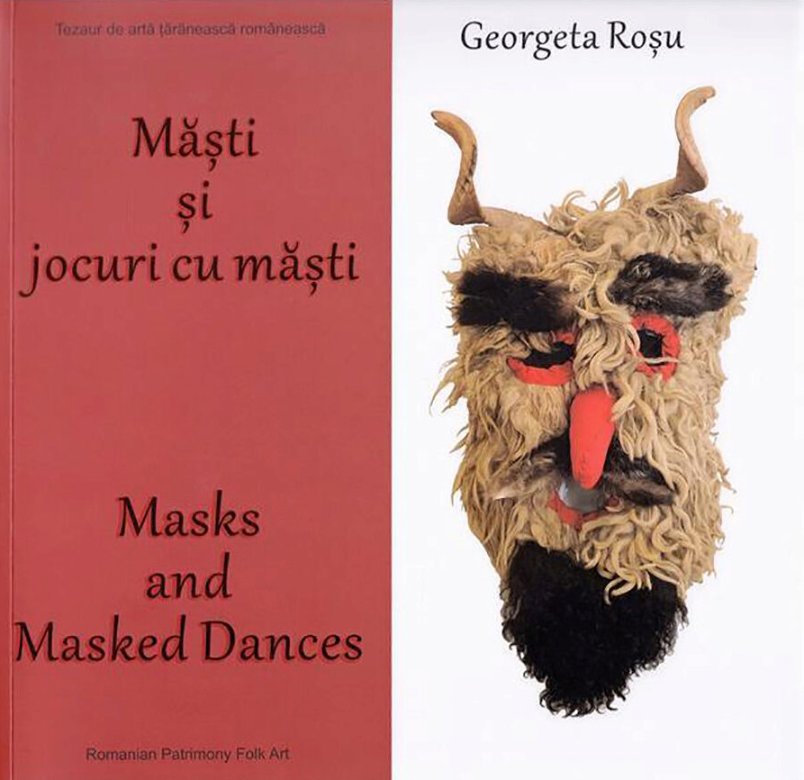 Masti si jocuri cu masti. Masks and masked dances   | Georgeta Rosu