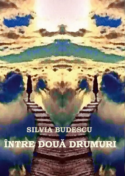 Intre doua drumuri | Silvia Budescu