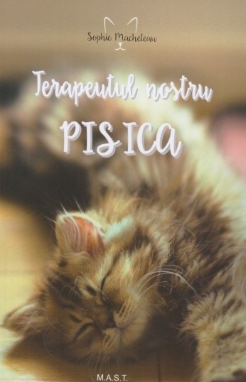 Terapeutul nostru - pisica | Sophie Macheteau