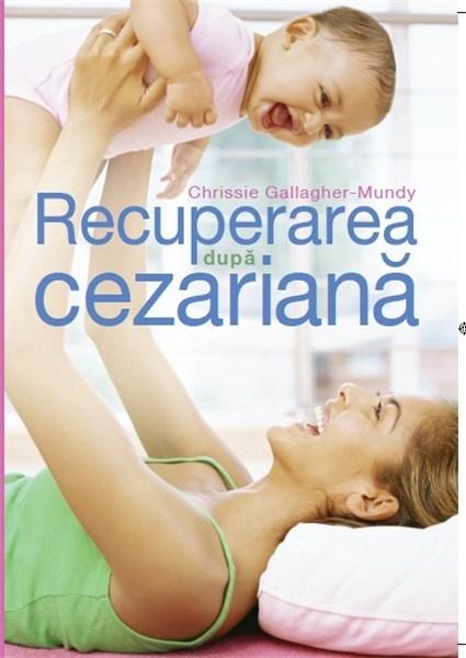 Recuperarea dupa cezariana  | Chrissie Gallagher-Mundy