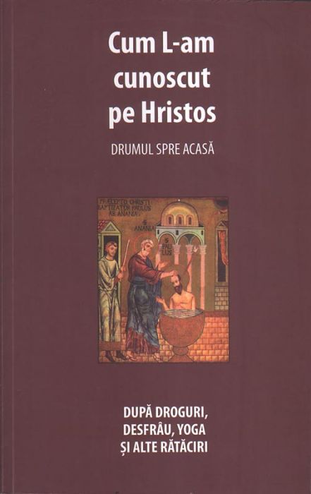 Cum l-am cunooscut pe Hristos |