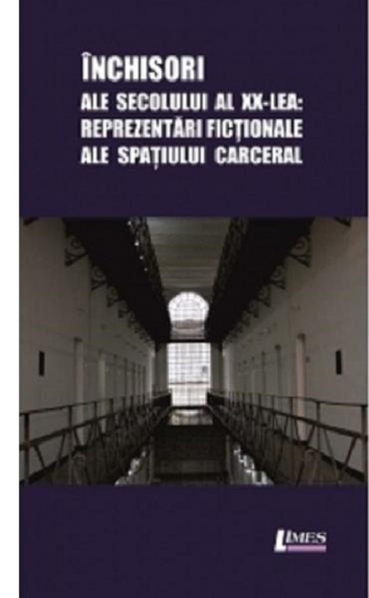 Inchisori ale secolului al XX-lea | Camelia Dumitras