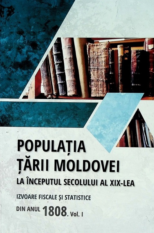 Populatia Tarii Moldovei la inceputul secolului al XIX-lea. Volumul I  | Tudor Ciobanu, Teodor Candu, Eugen Cernenchi
