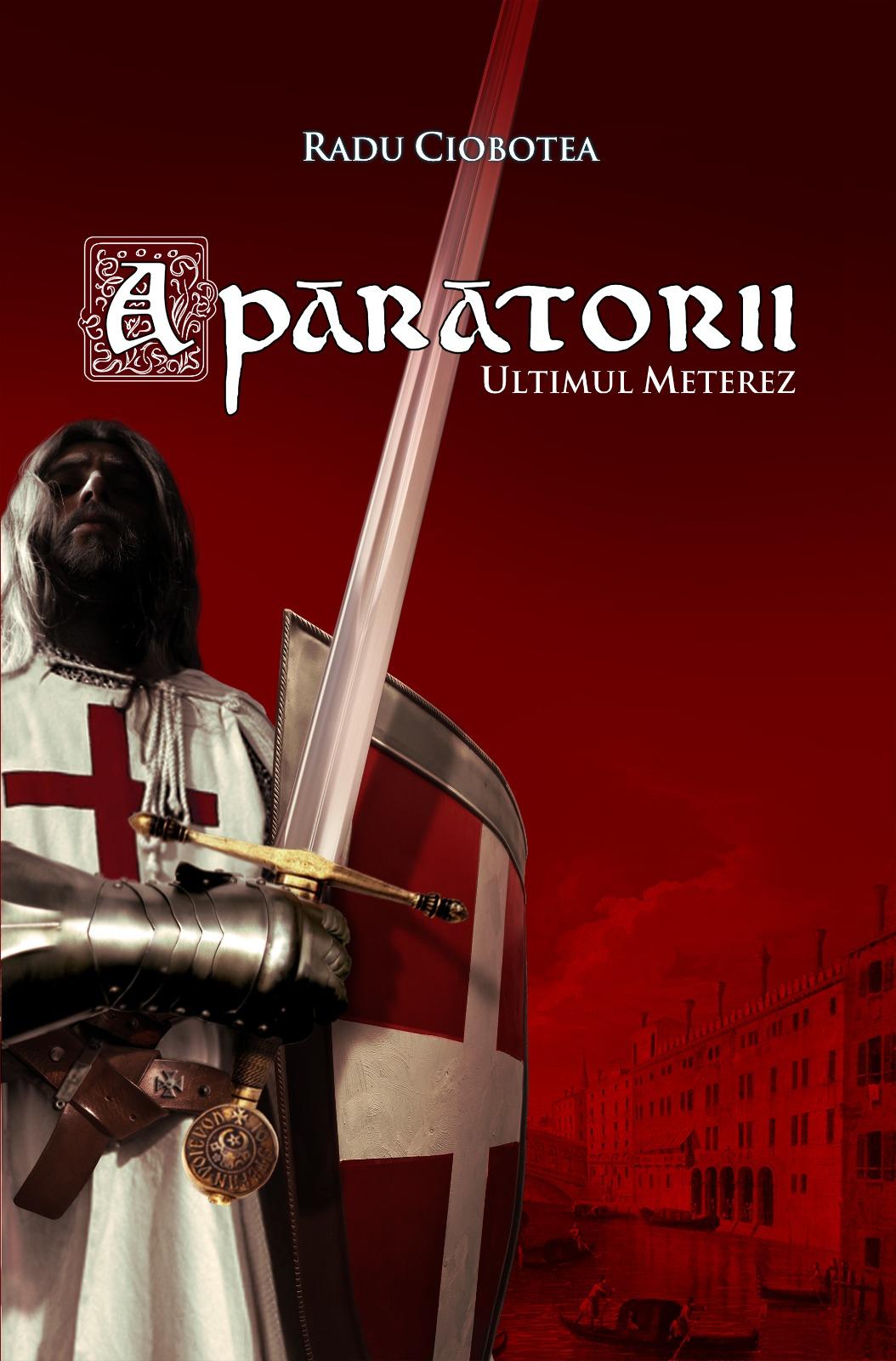 Aparatorii. Ultimul meterez | Radu Ciobotea