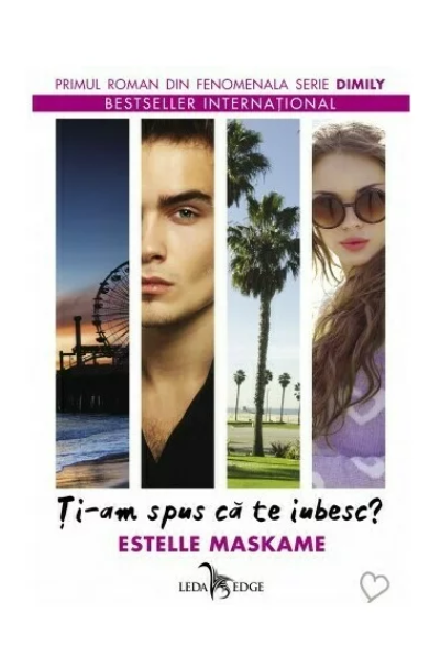 Ti-am spus ca te iubesc? - Volumul 1 | Estelle Maskame