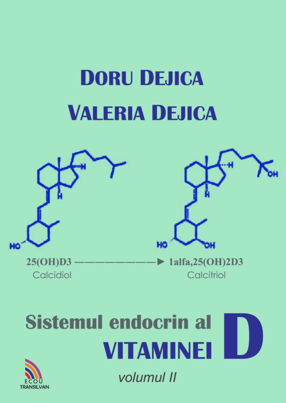 Sistemul endocrin al vitaminei D - Volumul 2 | Doru Dejica, Valeria Dejica