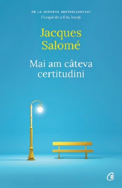 Mai am cateva certitudini | Jacques Salome