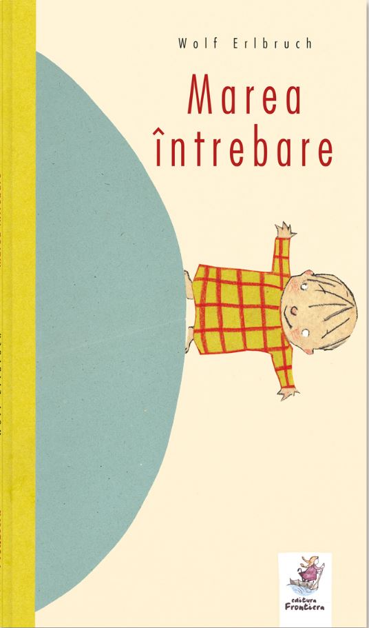 Marea intrebare | Wolf Erlbruch