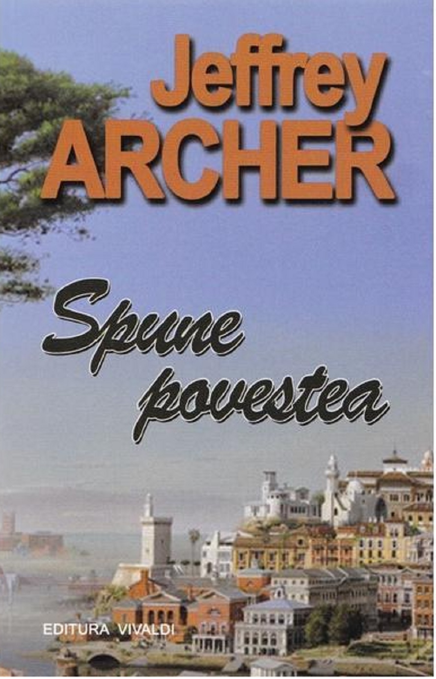 Spune povestea | Jeffrey Archer