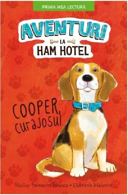 Aventuri la Ham Hotel. Cooper, curajosul | Shelley Swanson Sateren, Deborah Melmon