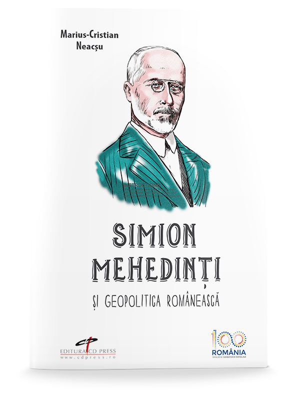 Simion Mehedinti si geopolitica romaneasca | Marius-Cristian Neacsu