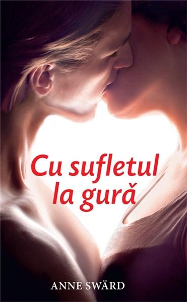 Cu sufletul la gura  | Anne Sward