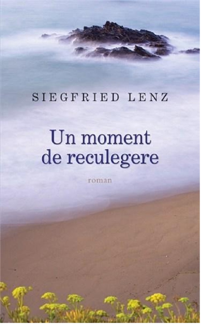 Un moment de reculegere  | Siegfried Lenz