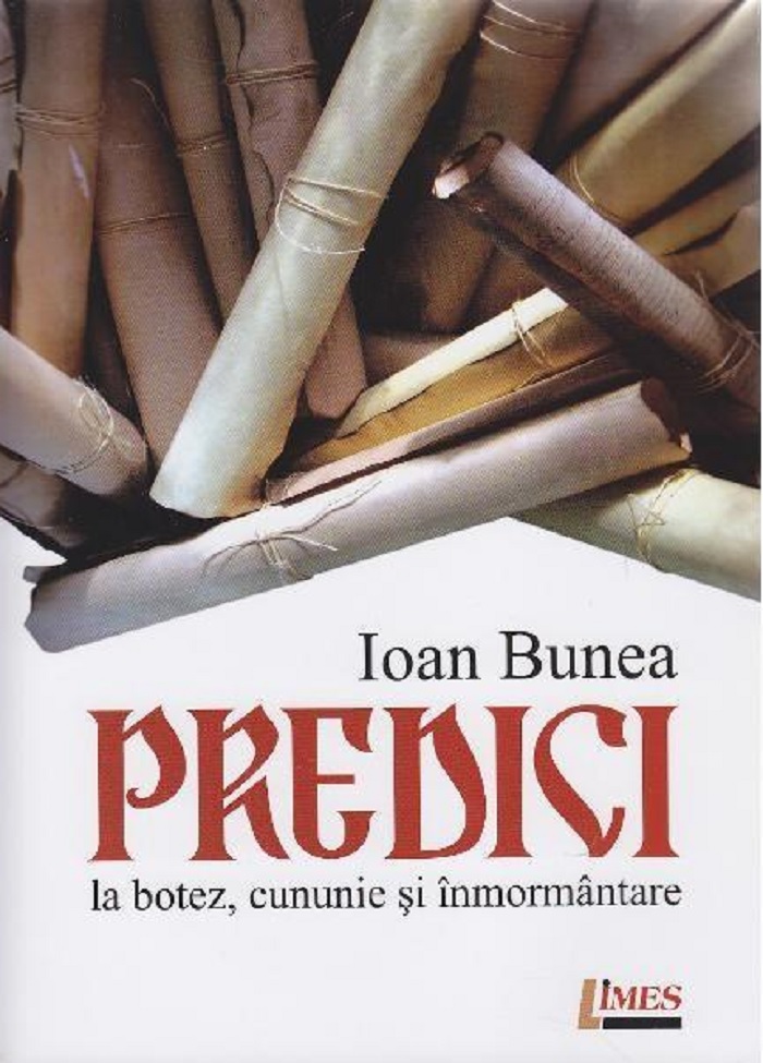 Predici la botez, cununie si inmormantare  | Ioan Bunea