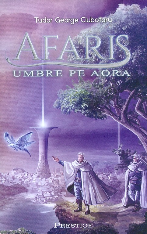 Afaris. Umbre pe Aora  | Tudor George Ciubotaru