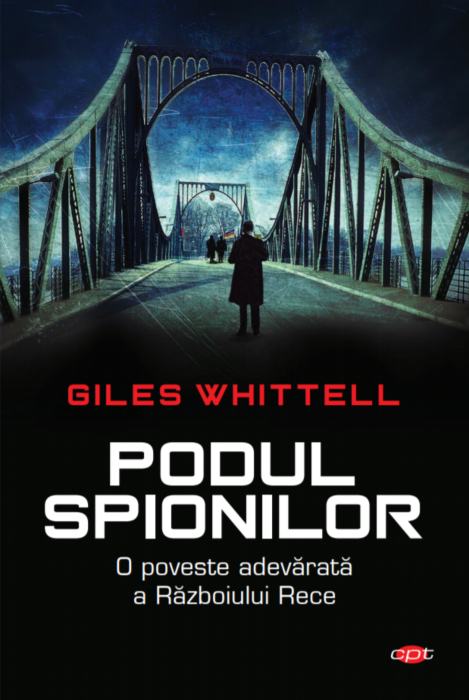 Podul spionilor | Giles Whittell