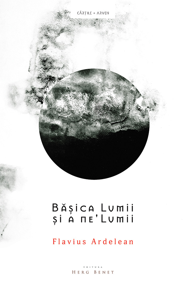 Basica Lumii si a ne'Lumii | Flavius Ardelean