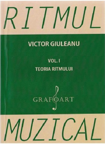Ritmul muzical. Volumul I | Victor Giuleanu