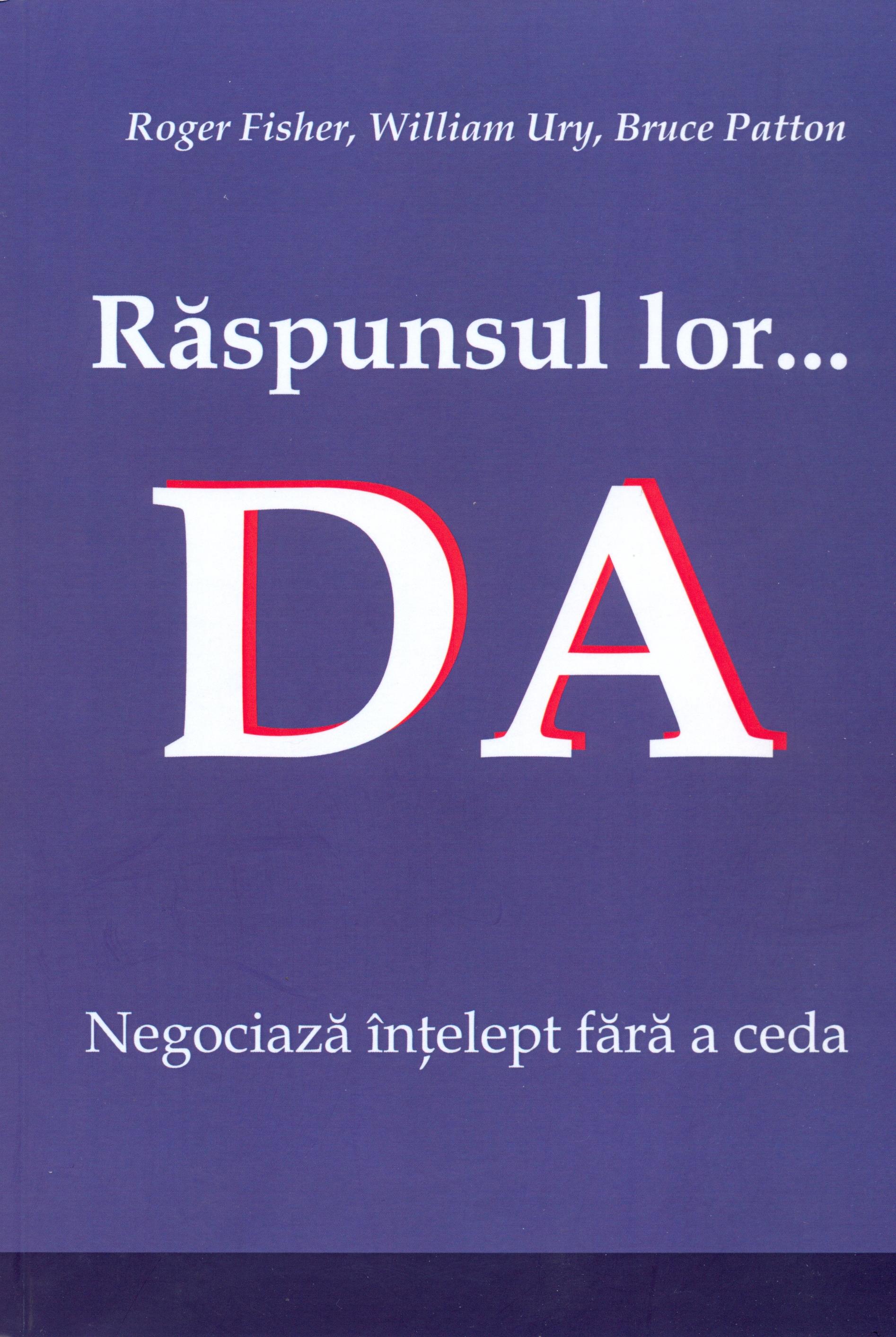 Raspunsul lor... Da | Roger Fisher, William Ury, Bruce Patton