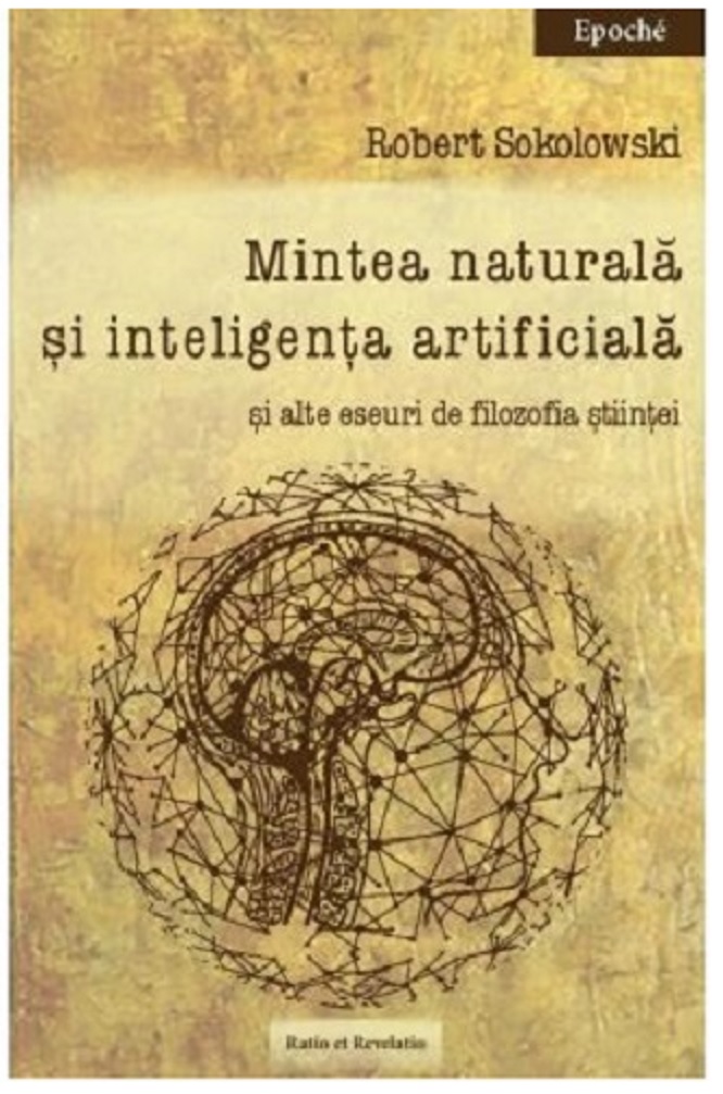 Mintea naturala si inteligenta artificiala  | Robert Sokolowski