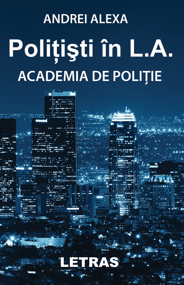 Politisti in L.A. - Academia de politie | Andrei Alexa