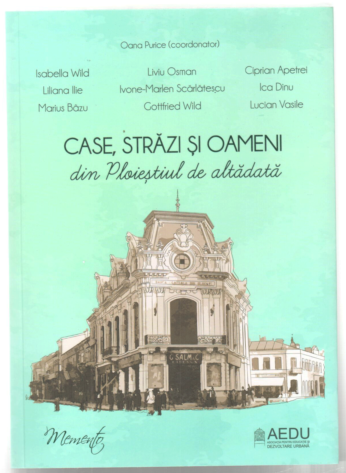 Case, strazi si oameni din Ploiestiul de altadata | Oana Purice, Isabella Wild, Liviu Osman, Ciprian Apetrei
