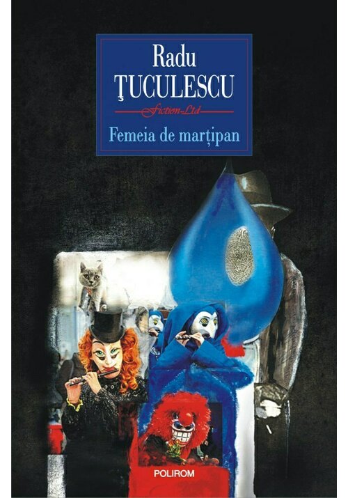 Femeia de martipan | Radu Tuculescu