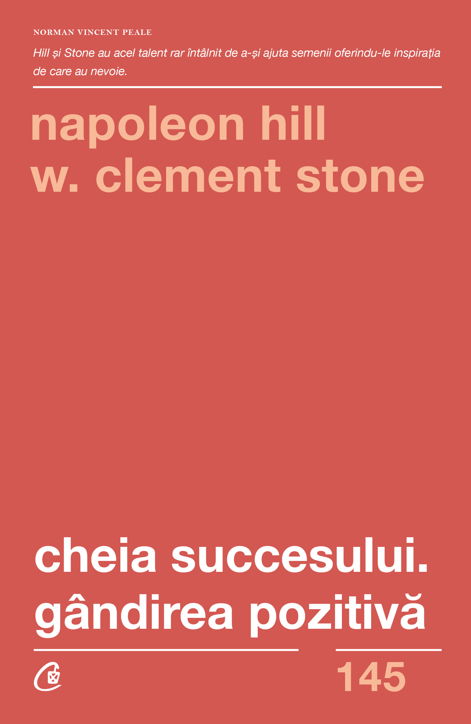 Cheia succesului. Gandirea pozitiva | W. Clement Stone, Napoleon Hill