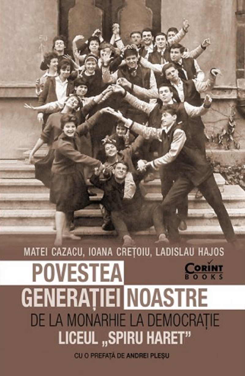 Povestea generatiei noastre | Matei Cazacu, Ioana Cretoiu - Corint