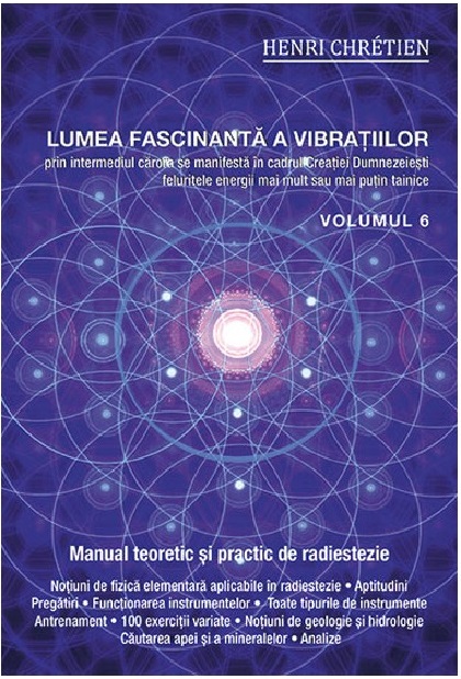 Lumea fascinanta a vibratiilor. Volumul 6 | Henri Chretien