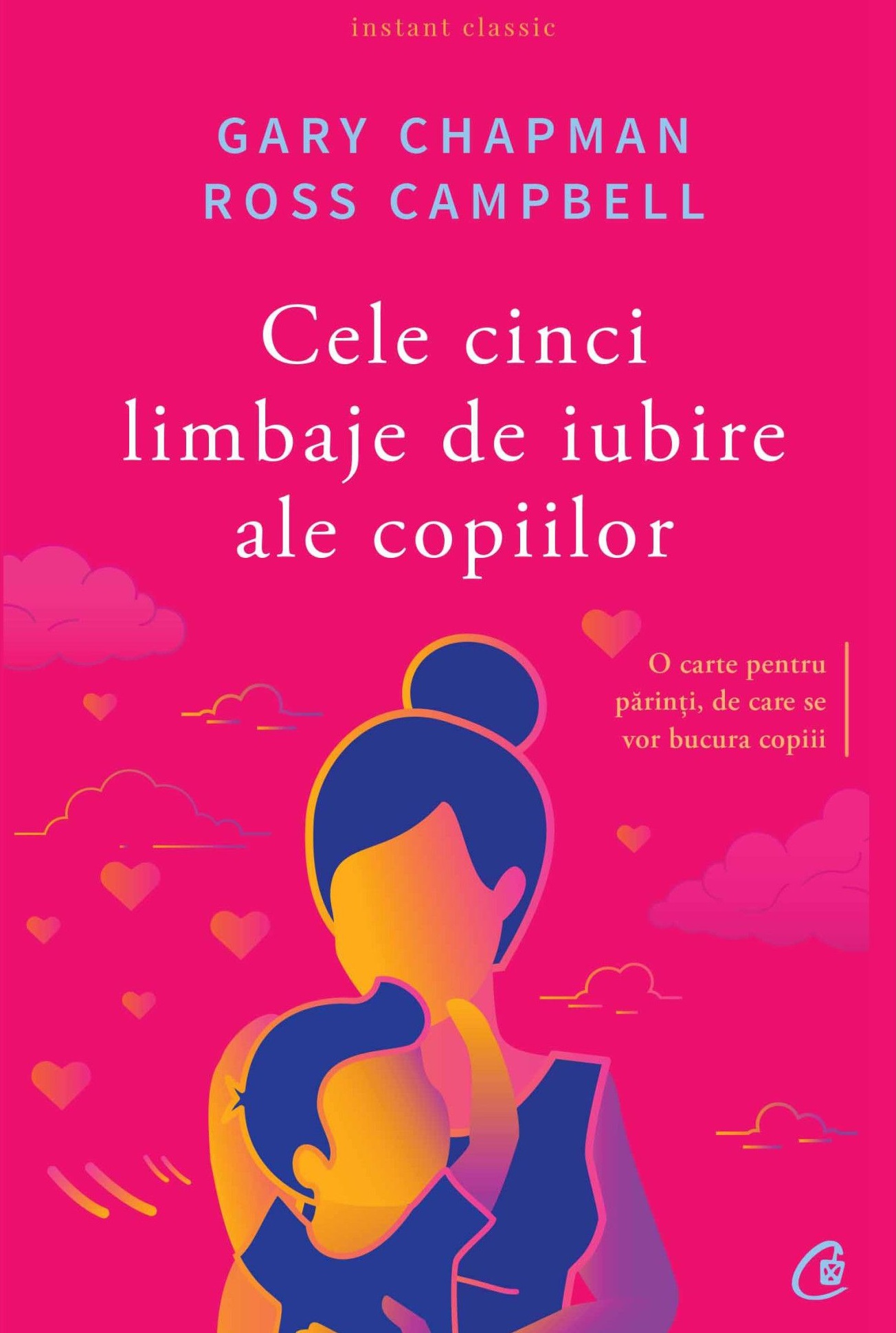 Cele cinci limbaje de iubire ale copiilor | Gary Chapman, Ross Champbell - Curtea Veche Publishing