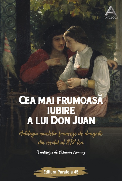 Cea mai frumoasa iubire a lui Don Juan | Octavian Soviany - Paralela 45