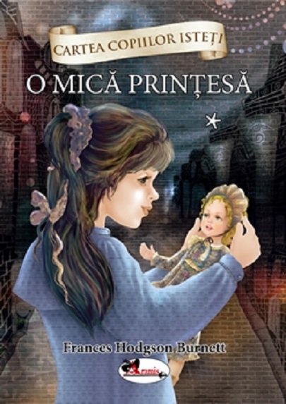 O mica printesa - Volumul 1 | Frances Hodgson Burnett - Aramis