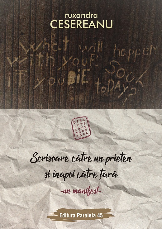 Scrisoare catre un prieten si inapoi catre tara | Ruxandra Cesereanu