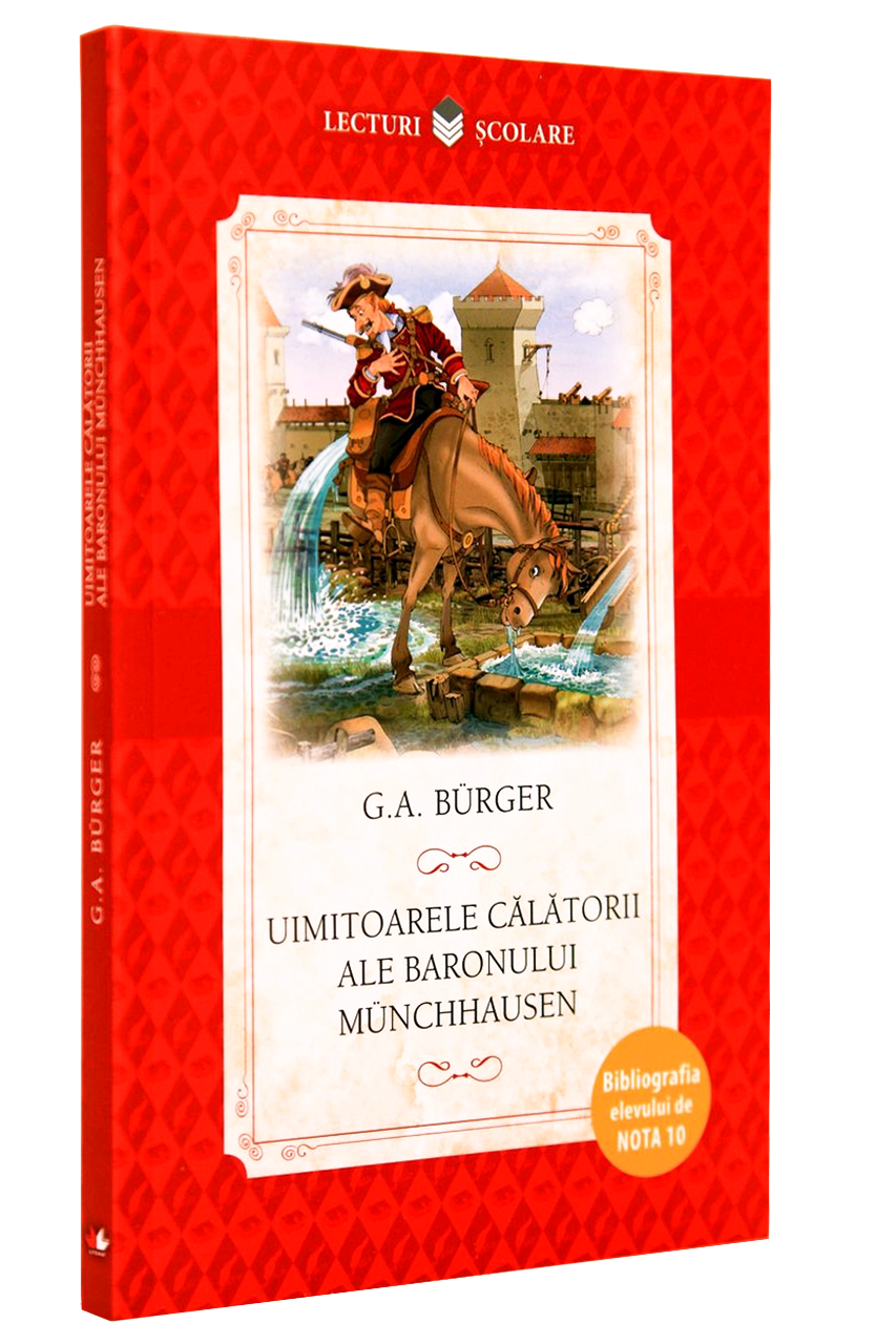 Uimitoarele calatorii ale Baronului Munchhausen | G.A. Burger - Litera