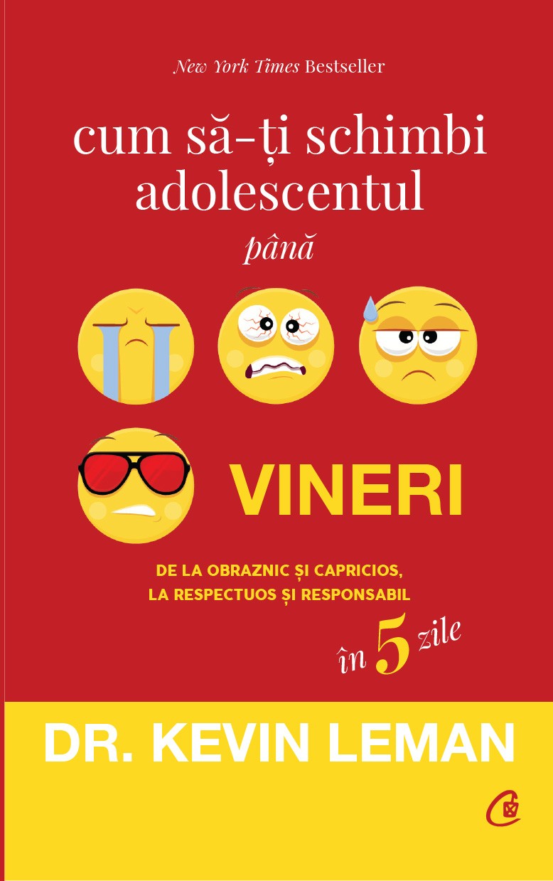 Cum sa-ti schimbi adolescentul pana vineri | Kevin Leman - Curtea Veche Publishing