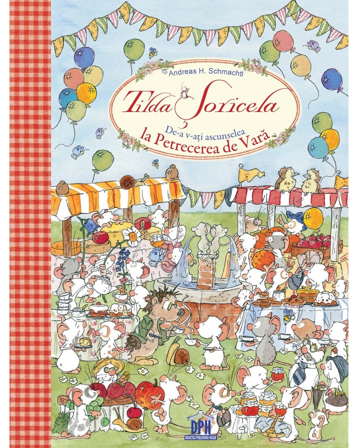 Tilda Soricela - De-a v-ati ascunselea la petrecerea de vara | Andreas H. Schmachtl - Didactica Publishing House