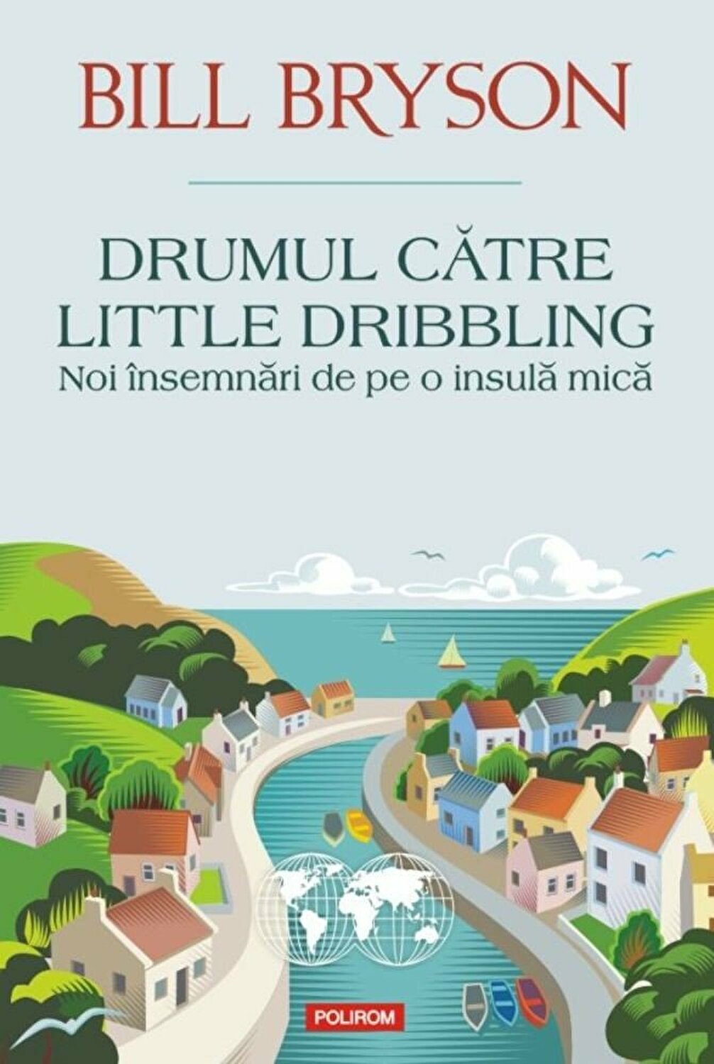 Drumul catre Little Dribbling | Bill Bryson - Polirom
