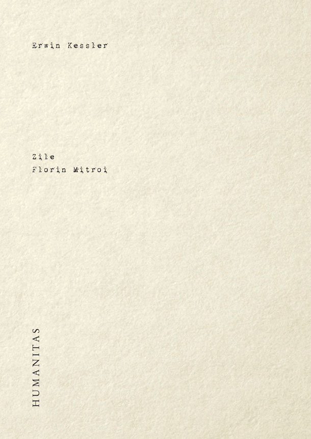 Zile - Florin Mitroi | Erwin Kessler - Humanitas