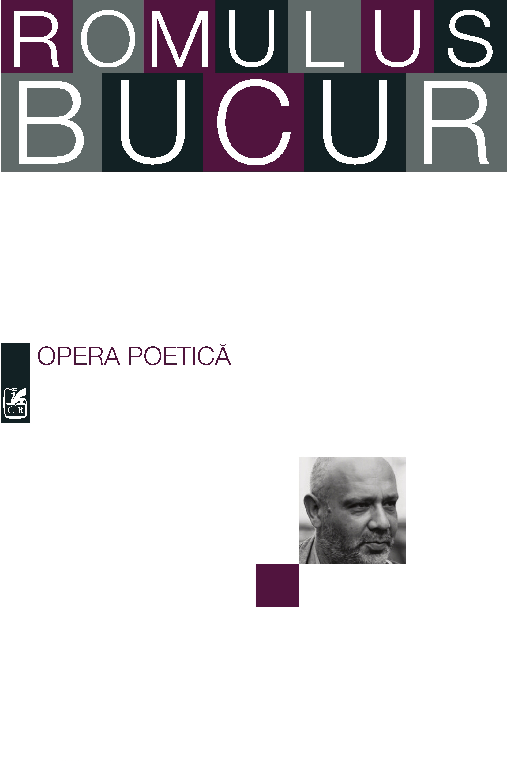 Opera poetica | Romulus Bucur - Cartea Romaneasca