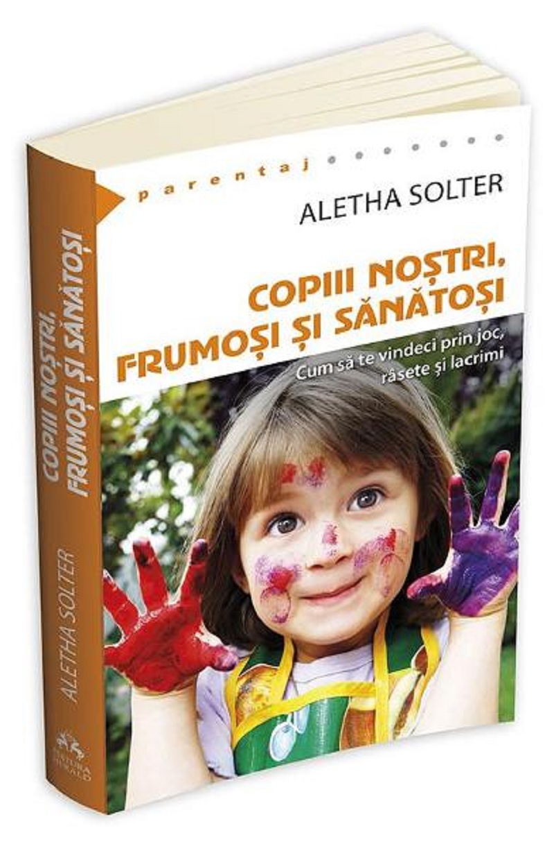 Copiii nostri, frumosi si sanatosi | Aletha Solter