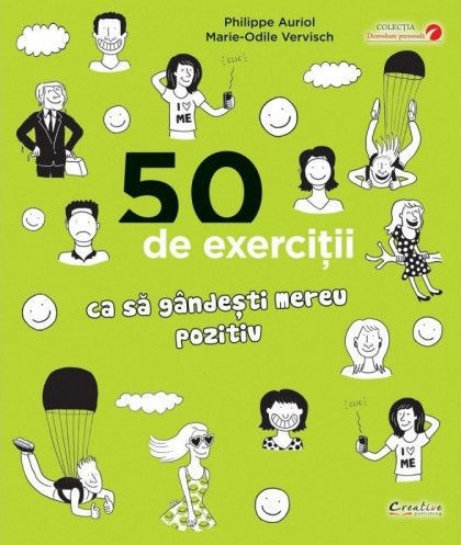 50 de exercitii ca sa gandesti mereu pozitiv | Philippe Auriol, Marie-Odile Vervisch - Didactica Publishing House
